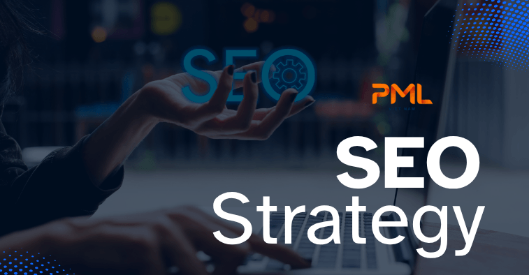 SEO Strategy — PML Vietnam