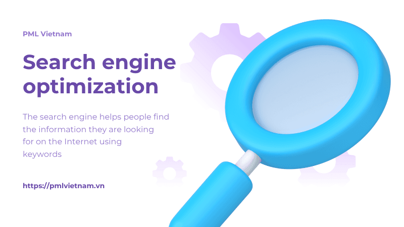 Search engine optimization giúp khách hàng tìm thấy website doanh nghiệp
